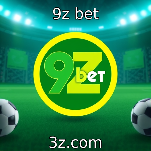 9z bet - A ascensão das apostas em jogos online